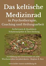 Ausbildungsbeginn Das keltische Medizinrad – in Psychotherapie, Coaching und Heilungsarbeit mit Claudia Hoffmann
