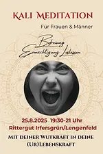 Kali-Meditation – Befreiung, Ermächtigung, Loslassen mit Deiner Wutkraft in Deine (Ur)Lebenskraft mit Lydia Demmler