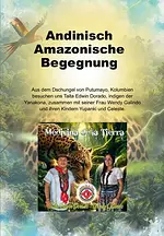 Andinisch Amazonische Begegnung mit Indigener Familie aus dem Regenwald Südamerikas – Kolumbien