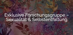 Beginn Exklusive Forschungsgruppe – Sexualität & Selbstentfaltung (4 Wochenende) mit Michael & Anke Patzsch