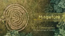 Online Heil- & Verbindungskreis zum Thema „Mitgefühl” mit Johannes & Joana