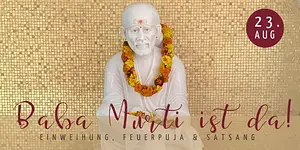 Einweihung, Feuerpuja & Satsang mit Shirdi Sai Baba Murt mit Lucia Boy