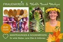 FRAUENKREIS Shakti · Sound · Medizin – Mantrasingen & Soundmedizin für Frauen mit Anna & Anne