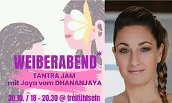 Weiberabend · Tantra Jam mit Jaya Magdalena vom DHANANJAYA mit Kristin Drotziger & Jaya Magdalena Rößger