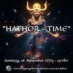 „Hathor – Time” Eine Gebetsmeditation, empfangen aus den Sphären des Lichts – im Atem der Liebe (Wiederholung) mit Lars Köhne