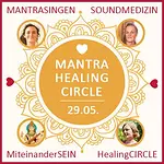 MANTRA HEALING CIRCLE mit Anna, Anne, Rosa & Friends