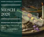 MESCH (Modern, Europäisch, SCHamanisch) – Schamanische Jahresausbildung 26 / 27 – 2. Block Einstieg noch möglich mit Michael & Anke