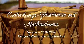 Große Erdheilungs-Zeremonie mit Motherdrums mit Melinda Nina Garcia