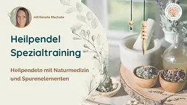 Heilpendel Spezialtraining – Heilpendeln mit Natrumedizin und Spurenelementen mit Renate Machate