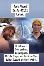 Männer. Echt. Jetzt. – Der Kerleabend Thema: Breathwork, Schnarchen, Schlafapnoe mit Thomas Becher