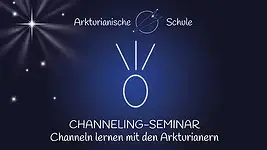 Channeling-Webinar - Channeln lernen mit den Arkturianern mit Rainer Elias Strebel