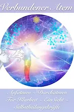 Offene Atemgruppe Verbundener Atem – Aktive Meditation zur Aktivierung der Selbstheilungskräfte mit Jana Münzner